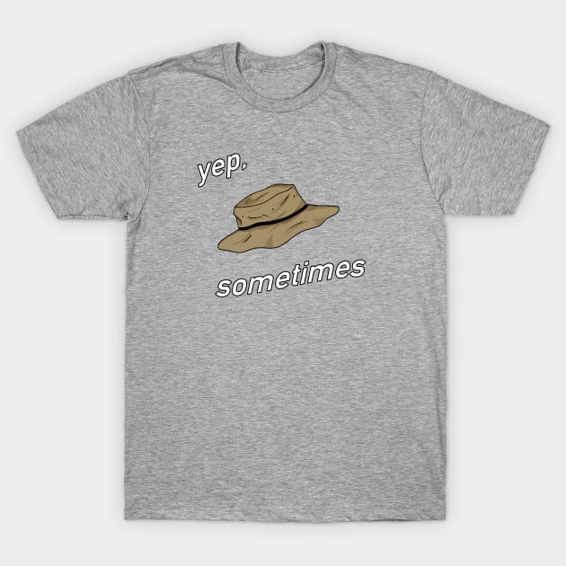 Sometimes T-Shirt by Fortified_Amazement